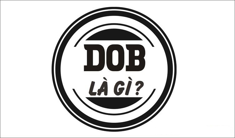 Dob là viết tắt của từ gì