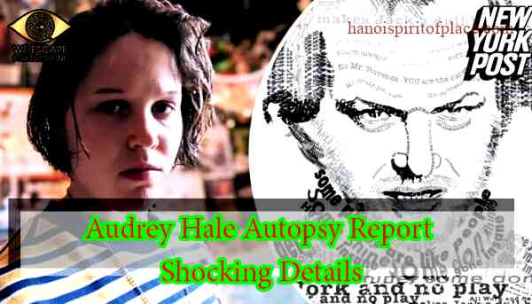 Who was Audrey Hale?
