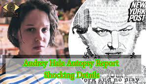 Unveiling the Truth: Audrey Hale Autopsy Report Analysis