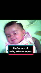 Baby Brianna Lopez Autopsy Photos Revealed