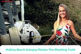 Mallory Beach Autopsy: Unveiling the Truth