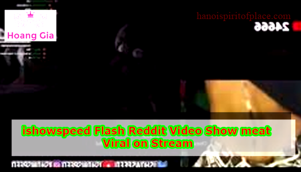 Ishowspeed Flash Reddit Video – Unleashing Lightning