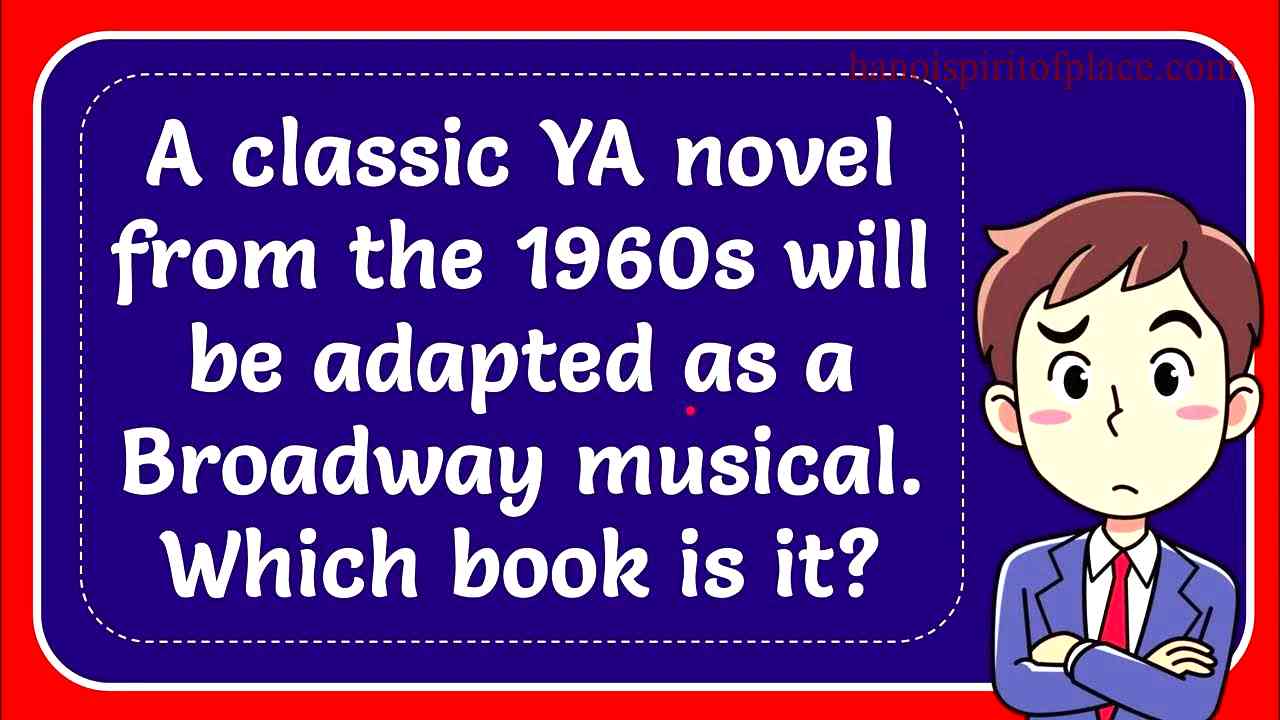 A classic ya novel from the 1960s will be adapted as a broadway musical which book is it