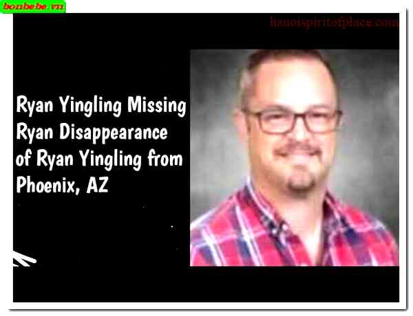 Ryan Yingling Missing – Understanding the Circumstances