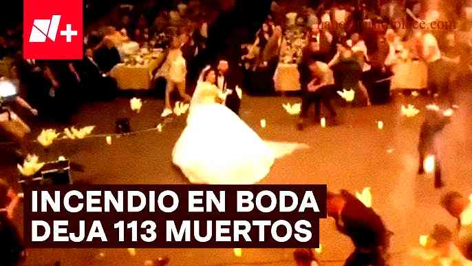 Incendio En Boda Deja 113 Muertos – Tragedia mortal en boda