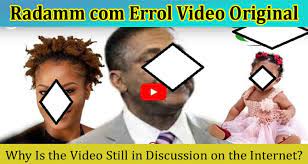 Radamm com Errol Video Original: Unveiling the Authentic Footage